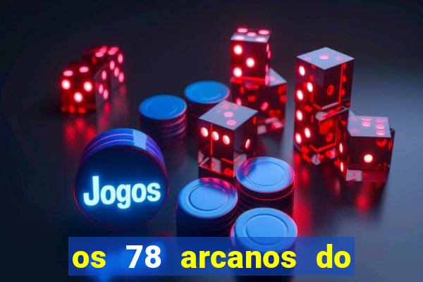 os 78 arcanos do tarot e seus significados